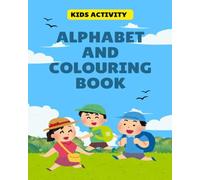ABC Coloring Fun: A playful and creative way for kids to learn their ABCs!. Learn, Color, Draw & Practice - A Complete Alphabet Activity Book for Kids.