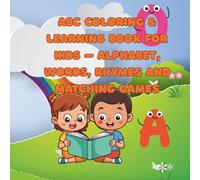 ABC Coloring & Learning Book for Kids - Alphabet, Words, Rhymes and Matching Games for kids 3-7: ABC Fun! My First Alphabet Coloring & Learning