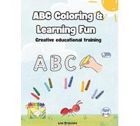 ABC Coloring & Learning Fun: Creative Educational Training
