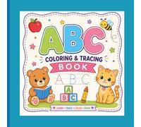 ABC Coloring & Tracing Book: 30 Fun Coloring & Tracing Activities | Learn ABCs, Practice Letter Writing, Build Fine Motor Skills, and Prepare for Preschool & Kindergarten | Ages 2-5