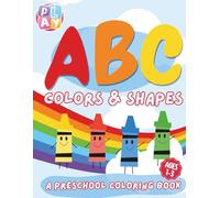 ABC, Colors & Shapes: A Preschool Coloring Book