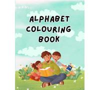 ABC Colouring Book | Fun Learning and Colouring Workbook for Kids Ages 2-5 | Big Alphabet Letters to Colour and Recognise | Books for Toddlers & Preschoolers
