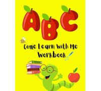 ABC: Come Learn With Me Workbook: Color, Trace, Learn Alphabets and other Great Activities