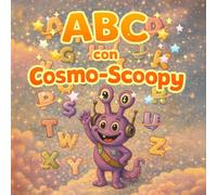 ABC con Cosmo-Scoopy: Libro di apprendimento dell’alfabeto dalla A alla Z per bambini piccoli e in età prescolare