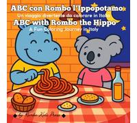 ABC con Rombo l'Ippopotamo ABC with Rombo the Hippo: Un viaggio divertente da colorare in Italia A Fun Coloring Journey in Italy