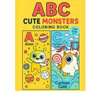 ABC Cute Monsters Coloring Book for Kids Ages 3-7 - Fun Alphabet Learning with Adorable Monster Characters - 52 Unique Designs, 114 Pages: helps ... perfect for preschoolers and early learners