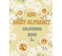 ABC Daisy Alphabet Colouring Book for Kids: A Fun and Educational Flower-Themed Colouring Adventure for Children Ages 3-6