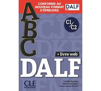 ABC DALF. Conforme au nouveau format d'épreuves. Per le Scuole superiori. Con e-book. Con CD-Audio: Livre de l'eleve + CD + Entrainement en ligne C1/C2