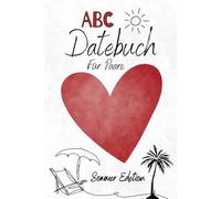ABC Date Buch für Paare - Sommer Edition: Eure Unvergesslichen Sommermomente von A bis Z