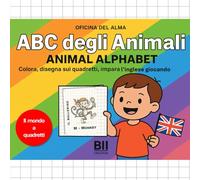 ABC DEGLI ANIMALI - ANIMAL ALPHABET: Colora, disegna sui quadretti, impara l'inglese giocando