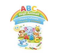 ABC degli Animali: Impara l'alfabeto colorando e scrivendo