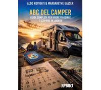 ABC del camper. Guida completa per vivere viaggiare e scoprire in libertà