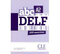 ABC Delf. A2. Per le Scuole superiori. Con espansione online: 200 exercices