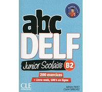 ABC DELF Junior scolaire - Niveau B2 - Livre + DVD + Livre-web - Nouvelle édition [Lingua francese]: 200 exercices