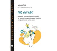 ABC dell'ABC. Guida alla comprensione dei pensieri del paziente per psicoterapeuti cognitivo comportamentali (e non solo)