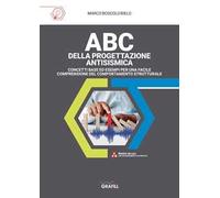 ABC della progettazione antisismica. Concetti base ed esempi per una facile comprensione del comportamento strutturale