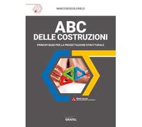 ABC delle costruzioni. Principi base per la progettazione strutturale. Con app