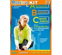 ABC DELLE SCIENZE MOTORIE E DELL'EDUCAZIONE ALLA SALUTE + EBOOK (9788842673828) - Libro Scolastico + Kit Scuola con Copertine Rebillo