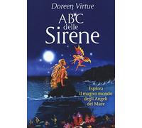 ABC delle sirene. Esplora il magico mondo degli angeli del mare