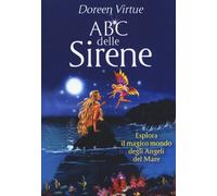 ABC delle sirene. Esplora il magico mondo degli angeli del mare -