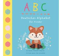 ABC Deutsches Alphabet für Kinder | Bilingual German English Picture Book for Children: My First German Words for Preschool Children and Toddlers | Kids Learn German | Bilingual Books for Kids
