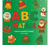 ABC di Natale Libro da colorare per bambini dai 3 agli 8 anni: Attività di Natale educative e divertenti - Alfabeto da colorare con Babbo Natale, ... disegni natalizi carini e facili da colorare