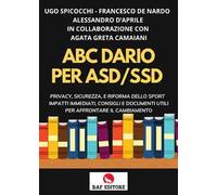 ABC. Diario per ASD-SSD. Privacy, sicurezza, e riforma dello sport impatti immediati, consigli e documenti utili per affrontare il cambiamento
