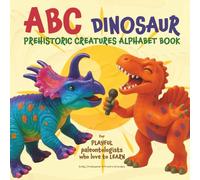 ABC Dinosaur: Prehistoric Creatures Alphabet Book