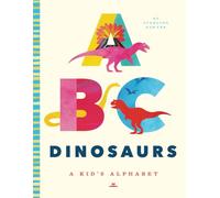 ABC Dinosaurs: A Kid’s Dinosaur Alphabet (Dinosaur Books for Kids 3-5, Dinosaur Alphabet Book)