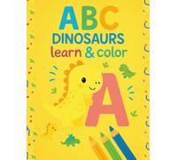 ABC Dinosaurs - Learn & Color: A Fun Alphabet Coloring Book for Kids Ages 3-6: Learn the alphabet while coloring adorable dinosaur friends - Perfect for preschool fun!