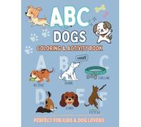 ABC Dogs: Fun & Easy Words for Kids - A Coloring & Activity Book