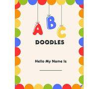 ABC Doodles: ABC Coloring book: Learn your Alphabet: Letter Tracing: Learn how to write your ABC's