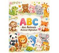 ABC dos Animais - Animal Alphabet: Bilíngue Português e English.