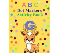 ABC Dot Marker Activity Book for Toddlers Ages 2-4: Fun Alphabet Coloring Pages with Big Dots for Easy Do a Dot Art Learning