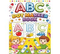 ABC Dot Marker Book: ABC Theme Dot Marker Coloring Book | Promotes Creativity for Young Children and Toddlers | 8.5x11 Inches, 55 pages |