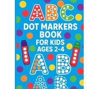 ABC Dot Markers Book for Kids Ages 2-4: Alphabet Tracing and Dot Marker for Kids.