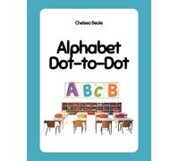 ABC Dot to Dot Activity Book for Early Learning: Educational Connect the Dots Activities for Early Literacy and Fine Motor Development | Ages 3-7