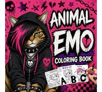 ABC Emo Animal Coloring Book: Punk Creature Coloring Pages Featuring A to Z Animals, Dark Outfits, and Alphabet Learning Fun for All Ages to Relax & Have Fun
