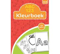 Abc en 123 Kleurboek: Leuke Pagina's met Letters en Cijfers om te Kleuren en te Leren! Alfabet kleurboek a tot z voor Peuters , voor Kinderen van 2-5 Jaar .