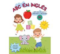 ABC EN INGLÉS: LIBRO PARA COLOREAR Y APRENDER EL ABECEDARIO