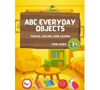 ABC Everyday Objects: Trace, Color and Learn: A-Z Household Objects Coloring & Handwriting Practice Book for Kids