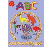 ABC Exotic Animals Around the World Coloring Activity Book