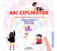 ABC EXPLORATION: A Creative Coloring Book for Little Learners