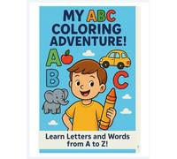 ABC Explorers: Color, Learn & Have Fun!: A to Z Letters with Fun Objects to Color