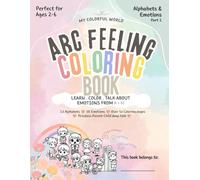 ABC FEELING COLORING BOOK - Alphabet and Social Emotional Learning: Color | Learn | Express Emotions (A - M)