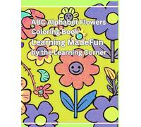 ABC Flowers Coloring Book: Learning Made Fun