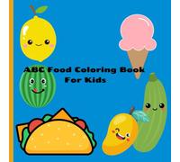 ABC Food Coloring Book For Kids: Educational ABC Food Coloring Book for Kids at the age of 5-9