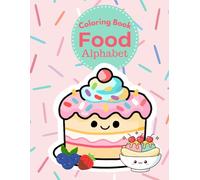 ABC Food Coloring Book: Learn Letters with Fun Foods for Ages 2-5