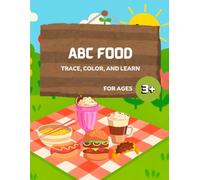 ABC Food: Trace, Color and Learn: A-Z Food Coloring and Handwriting Practice Book for Kids
