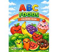 ABC Foods Coloring Book: A Fun Coloring Book for Kids Ages 3+